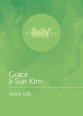 Spirit Life - Kim, Grace Ji-Sun