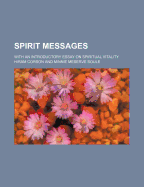 Spirit Messages: With an Introductory Essay on Spiritual Vitality