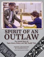 Spirit of an Outlaw: The Untold Story of Tupac Amaru Shakur and Yaki Kadafi Fula