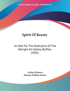 Spirit of Beauty: An Ode for the Dedication of the Albright Art Gallery, Buffalo (1905)