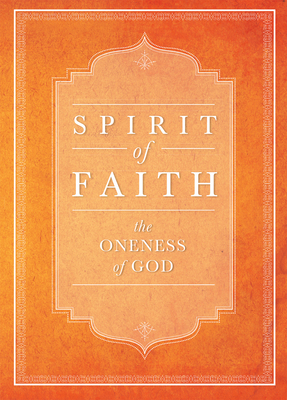 Spirit of Faith: The Oneness of God - Baha'i Publishing