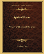 Spirit of Flame: A Study of St. John of the Cross