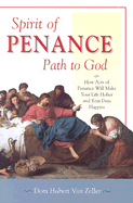 Spirit of Penance, Path to God: How Acts of Penance Will Make Your Life Holier and Your Days Happier - Van Zeller, Hubert