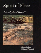 Spirit of Place: Petroglyphs of Hawaii - Lee, Georgia