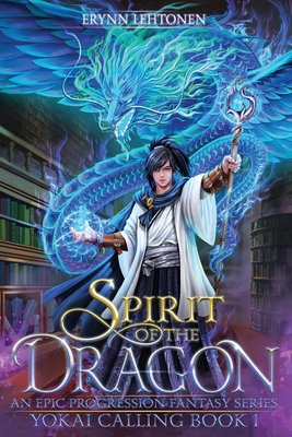 Spirit of the Dragon: An Epic Progression Fantasy - Lehtonen, Erynn