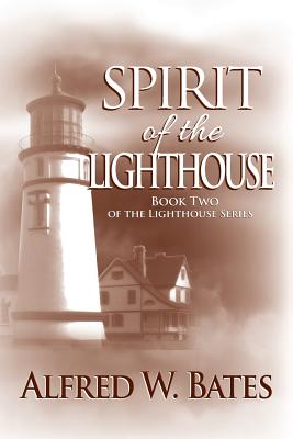 Spirit of the Lighthouse - Bates, Alfred W