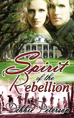 Spirit of the Rebellion - Peterson, Debbie
