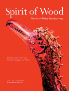 Spirit of Wood: The Art of Malay Woodcarving - Noor, Farish A, Dr., and Khoo, Eddin, and Lok, David (Photographer)