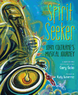 Spirit Seeker: John Coltrane's Musical Journey
