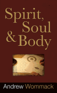 Spirit, Soul and Body