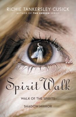 Spirit Walk: Walk of the Spirits and Shadow Mirror - Cusick, Richie Tankersley