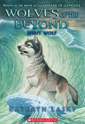 Spirit Wolf (Wolves of the Beyond #5): Volume 5 - Lasky, Kathryn