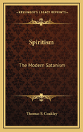 Spiritism: The Modern Satanism