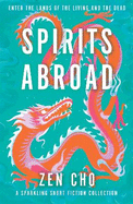 Spirits Abroad: This award-winning collection inspired by Asian myths and folklore will entertain and delight