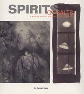 Spirits of Salts: Working Guide to Old Photographic Processes - Webb, Randall