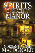 Spirits of Seacliff Manor (the Spirits Series #4)