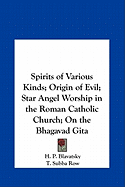 Spirits of Various Kinds; Origin of Evil; Star Angel Worship in the Roman Catholic Church; On the Bhagavad Gita