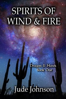 Spirits of Wind & Fire: Dragon & Hawk, Book One - Johnson, Jude