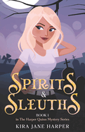 Spirits & Sleuths: Book 1 in The Harper Quinn Paranormal Mystery Series