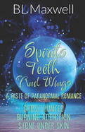 Spirits, Teeth, and Wings: A Taste of Paranormal Romance