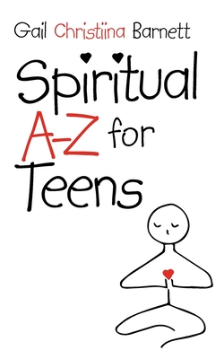 Spiritual A-Z for Teens - Barnett, Gail Christiina