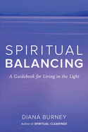 Spiritual Balancing: A Guidebook for Living in the Light