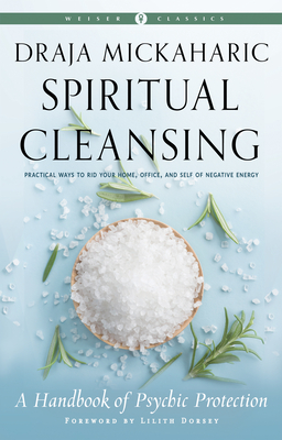 Spiritual Cleansing - Mickaharic, Draja, and Dorsey, Lilith (Foreword by)