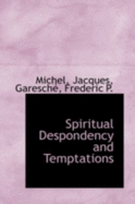 Spiritual Despondency and Temptations