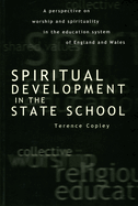 Spiritual Development in the State School: A Perspective on Worship and Spirituality in the Education System of England and Wales