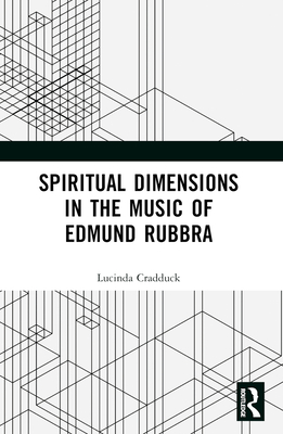 Spiritual Dimensions in the Music of Edmund Rubbra - Cradduck, Lucinda