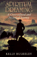 Spiritual Dreaming: A Cross-Cultural and Historical Journey