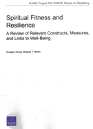 Spiritual Fitness and Resilience: A Review of Relevant Constructs, Measures, and Links to Well-Being