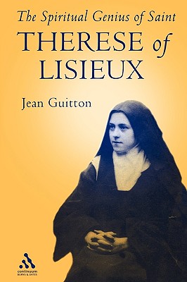 Spiritual Genius of St. Therese of Lisieux - St Therese of Lisieux