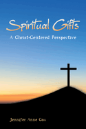 Spiritual Gifts: A Christ-Centered Perspective