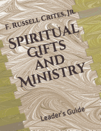 Spiritual Gifts and Ministry: Leader's Guide