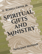 Spiritual Gifts and Ministry: Participant Workbook
