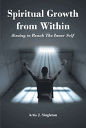 Spiritual Growth from Within: Aiming to Reach The Inner Self