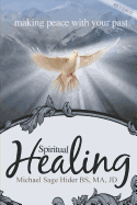 Spiritual Healing: Making Peace with Your Past