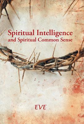 Spiritual Intelligence and Spiritual Common Sense - Eve