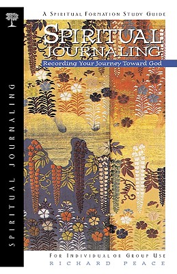 Spiritual Journaling: Recording Your Journey Toward God - Peace, Richard