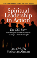 Spiritual Leadership in Action: The Cel Story: Achieving Extraordinary Results Through Ordinary People