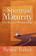 Spiritual Maturity: The Road to Wonderland