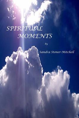 Spiritual Moments - Aston, Carol (Editor), and Stoner-Mitchell, Sandra