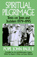 Spiritual Pilgrimage: Texts on Jews & Judaism, 19791995