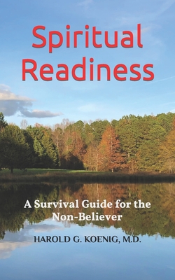 Spiritual Readiness: A Survival Guide for the Non-Believer - Koenig, Harold G