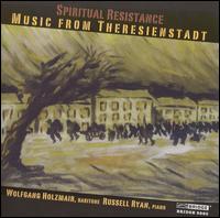 Spiritual Resistance - Russell Ryan (piano); Wolfgang Holzmair (baritone)