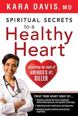 Spiritual Secrets to a Healthy Heart - Davis, Kara, MD