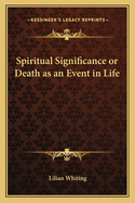 Spiritual Significance or Death as an Event in Life
