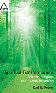 Spiritual Transformations: Science, Religion, and Human Becoming