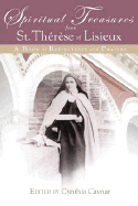 Spiritual Treasures from St. Therese of Lisieux: A Book of Reflections and Prayers